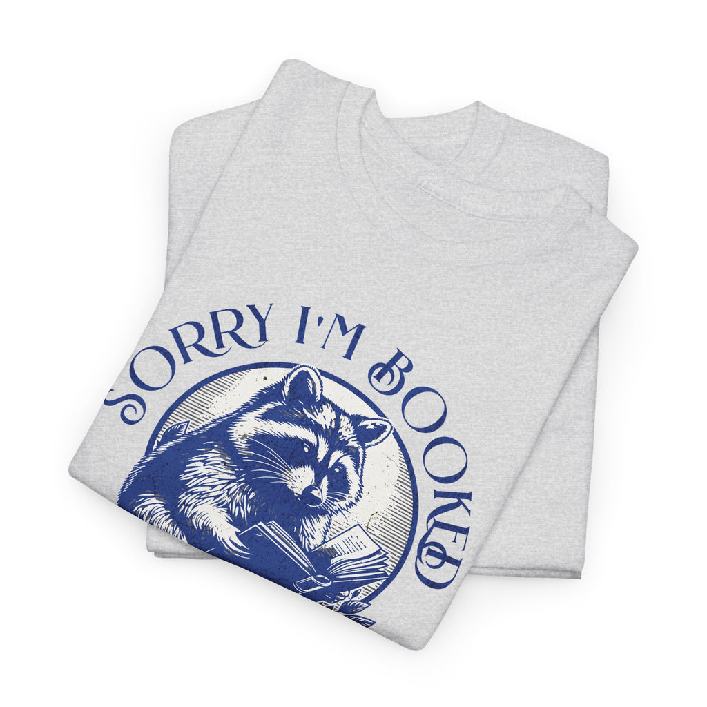 Sorry I’m Booked Raccoon T-Shirt